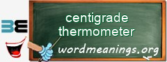 WordMeaning blackboard for centigrade thermometer